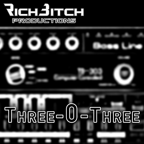 RichBitch Productions - Three-0-Three (EP)